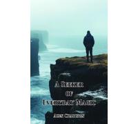 Alex Charlton A Seeker of Everyday Magic (Tascabile)