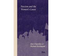 Alex Charnley Michael Richmond Fascism and the Women's Cause (Tascabile)