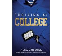 Alex Chediak Thriving At College (Tascabile)