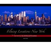 Alex Child Filming Locations New York: 200 Iconic Scenes to V (Copertina rigida)