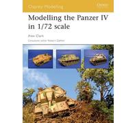 Alex Clark Modelling the Panzer IV in 1/72 scale (Tascabile) Osprey Modelling