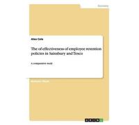 Alex Cole The of effectiveness of employee retention policies in Sai (Tascabile)