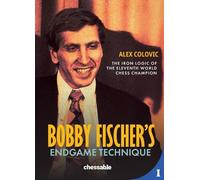 Alex Colovic Bobby Fischer's Endgame Technique (Tascabile)