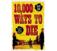 Alex Cox 10,000 Ways to Die (Tascabile)