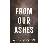 Alex Cross From Our Ashes Alternate Cover (Tascabile) Fire Between Us