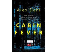 Alex Dahl Cabin Fever (Copertina rigida)