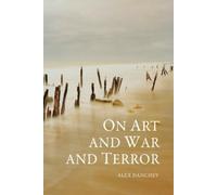 Alex Danchev On Art and War and Terror (Copertina rigida)