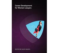 Alex Davies Career Development for Women Lawyers (Tascabile)