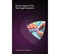 Alex Davies Human Capital in the New Legal Ecosystem (Tascabile)