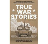True War Stories: An Illustrated Military Anthology of American Service from Vietnam to Today