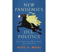 Alex de Waal New Pandemics, Old Politics (Tascabile)