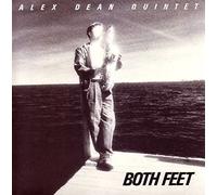 Alex Dean Quintet - Alexis Dean Quintet -Both Feet