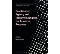 Alex Ding Practitioner Agency and Identity in English for Academic P (Tascabile)