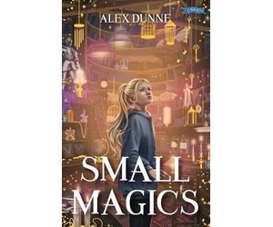 Alex Dunne Small Magics (Tascabile) Small Magics