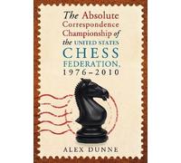 Alex Dunne The Absolute Correspondence Championship of the United St (Tascabile)