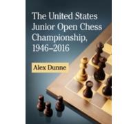 Alex Dunne The United States Junior Open Chess Championship, 1946-20 (Tascabile)