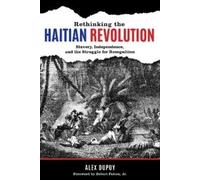 Alex Dupuy Rethinking the Haitian Revolution (Tascabile)