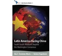 Alex E. Fernández Jilberto Latin America Facing China (Tascabile)