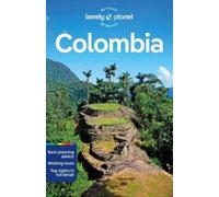 Lonely Planet Colombia: Perfect for exploring top sights and taking roads less travelled