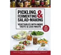 Alex Elliott-Howery Sabine Spi Pickling, Fermenting & Salad-M (Copertina rigida)
