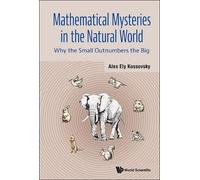 Alex Ely Kossov Mathematical Mysteries In The Natural World: Why The (Tascabile)