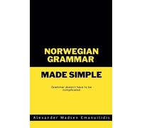 Alex Emanuilidis Norwegian Grammar Made Simple (Tascabile)