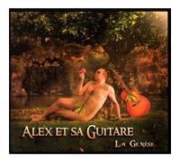 Alex Et Sa Guitare - La Genèse