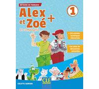 Alex et Zoé + et compagnie. Méthode de français. Niveau 1. Livre de l'élève. Per la Scuola elementare. Con CD-ROM: Livre de l'eleve 1 + CD