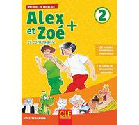 Alex et Zoé + et compagnie. Méthode de français. Niveau 2. Livre de l'élève. Per la Scuola elementare. Con CD-ROM