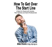 Alex Evans R Hyp, Dip Hyp CS How to get over the start line (Tascabile)