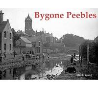 Alex F. Young Bygone Peebles (Tascabile)
