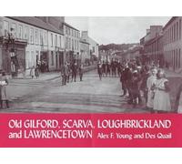 Alex F. Young Des Q Old Gilford, Scarva, Loughbrickland and Lawrence (Tascabile)