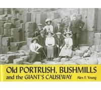Alex F. Young Old Portrush, Bushmills and the Giant's Causeway (Tascabile)