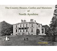 Alex F. Young The Country Houses, Castles and Mansions of North Ayrs (Tascabile)
