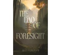 Alex Fergnani The Dao of Foresight (Tascabile)