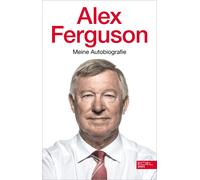 Alex Ferguson U Alex Ferguson - Meine Autobiografie: Die Gesc (Copertina rigida)
