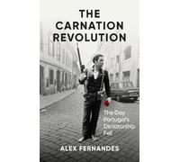 Alex Fernandes The Carnation Revolution (Copertina rigida)