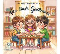 Alex Finds Gentleness: A Christian Fruit of the Spirit Story for Kids Ages 3-6