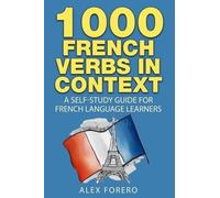 Alex Forero 1000 French Verbs in Context (Tascabile)