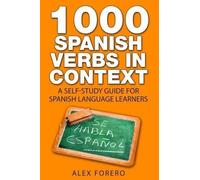 Alex Forero 1000 Spanish Verbs In Context (Tascabile) 1000 Verb Lists in Context