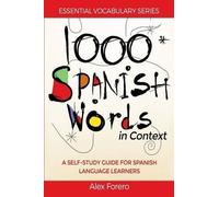 Alex Forero 1000 Spanish Words in Context (Tascabile) Essential Vocabulary