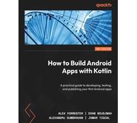 Alex Forrester Eran Boudjnah Alexandru Dumbra How to Build Android (Tascabile)