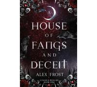 Alex Frost A House of Fangs & Deceit (Tascabile) Lunaria Realms