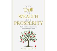 Alex Galvin The Tao of Wealth and Prosperity (Tascabile)