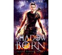 Alex Gates Shadow Born (Tascabile) Joseph Hunter
