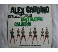 Alex Gaudino ft Crystal Waters - ALEX GAUDINO ft CRYSTAL WATERS Destination Calabria 12"