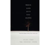 Alex Gee When God Lets You Down: Trusting Again After Pain and Loss (Tascabile)