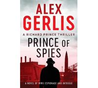Alex Gerlis Prince of Spies (Tascabile) Richard Prince Thrillers