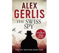 Alex Gerlis The Swiss Spy (Tascabile) Spy Masters