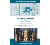 Alex Gershkov Benny Moldovanu Dynamic Allocation and Pricing (Tascabile)